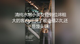 【新片速遞】  小情侣爱爱 女友身材不错 大奶子 白虎鲍鱼 年轻就是好 体力好 操逼姿势也多