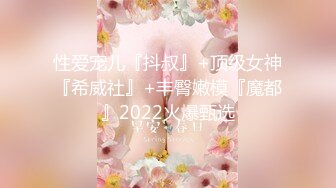 高颜值校花 口活不错 操无毛嫩逼