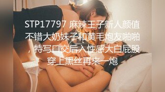 推特约炮大神泰迪百人斩 系列酒店约炮零零后学妹情趣女仆装浴室后入口暴嘴里