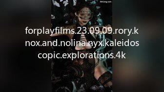 forplayfilms.23.09.09.rory.knox.and.nolina.nyx.kaleidoscopic.explorations.4k